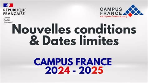 Campus France 2024 2025 Nouvelles Conditions Et Dates Limites YouTube