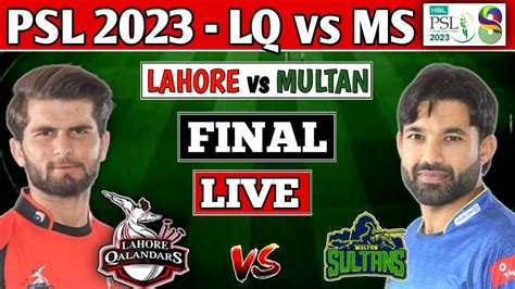 HBL PSL 2023 LIVE LAHORE QALANDAR Vs MULTAN SULTANS FINAL MATCH LIVE