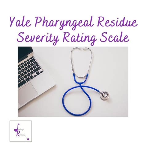 Yale Pharyngeal Residue Severity Rating Scale For Fees