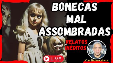 Bonecas Mal Assombradas Relatos In Ditos Youtube