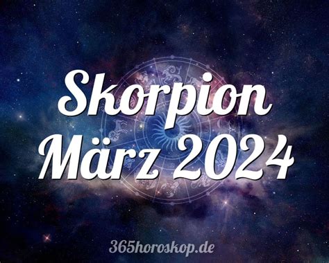 Horoskop Skorpion März 2024 Tarot und Monatshoroskop