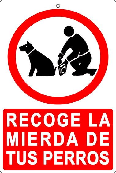 Señalamiento Recoge Las Heces De Tu Perro Ubicaciondepersonascdmxgobmx