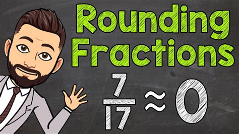 Rounding Fractions To 0 Or 1 Math With Mr J YouTube