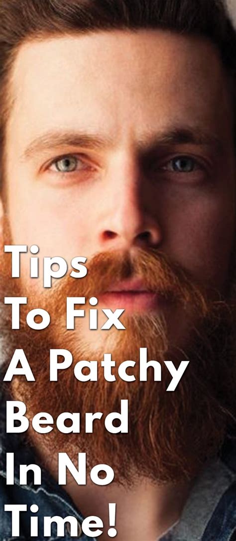 Tips To Fix A Patchy Beard In No Time Beard Grooming Guide