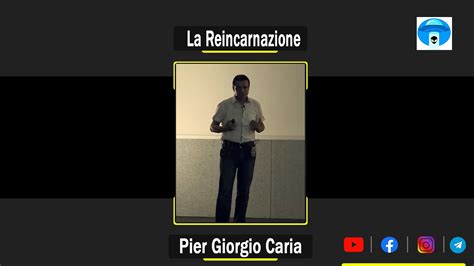 Pier Giorgio Caria La Reincarnazione Youtube