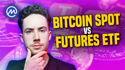 Bitcoin Spot Vs Futures Etf Whats The Difference Zappermint