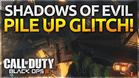 Black Ops 3 Zombie Glitches Shadow Of Evil ZOMBIE Pile Up Glitch On