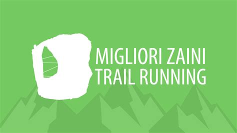 I Migliori Zaini Da Trail Running Mountainreview It