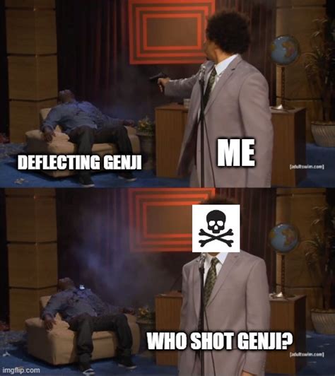 Well I Didnt Shoot Him Imgflip