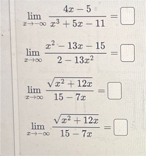 Solved Limx→ ∞4x 5x35x 11limx→∞x2 13x 152 13x2limx→∞x212