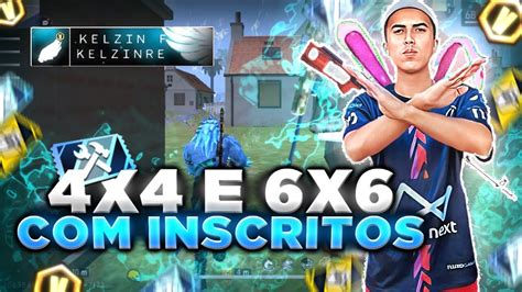 FREE FIRE AO VIVO KEL KELZIN REVELA 4x4 E 6X6 INSCRITOS