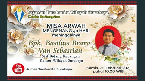 LIVE MISA ARWAH MENGENANG 40 HARI BPK BASILIUS BRAVO VAN SEBASTIAN