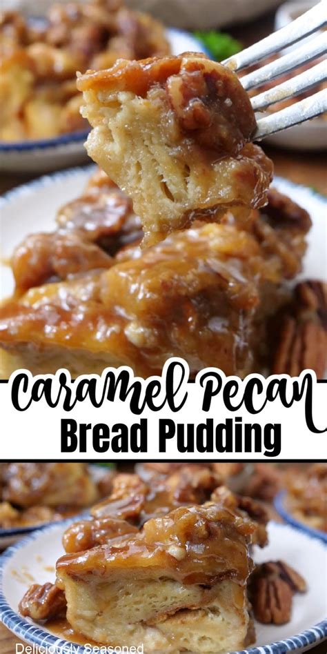 Caramel Pecan Bread Pudding In 2024 Best Bread Pudding Recipe Pecan Bread Pudding Sweet