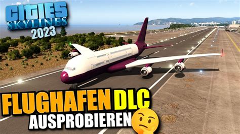 Ich Baue Einen Riesigen Flughafen Cities Skylines Youtube