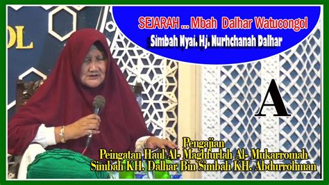 Pengajian Sejarah Mbah Ky Dalhar Watucognol Oleh Simbah Nyai Hj