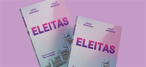 Eleitas livro que conta a história de mulheres da política de