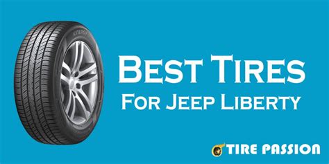 Best Tires for Jeep Liberty of 2022 - Buyer's Guide Included