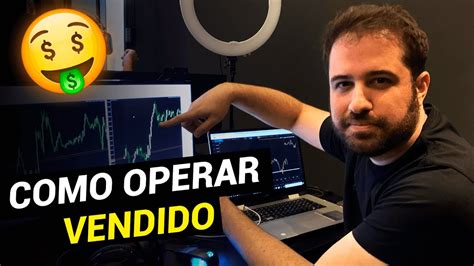 Como Operar Vendido Na Bolsa De Valores Youtube