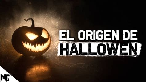 El Verdadero Origen De Halloween Mundocreepy Youtube