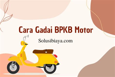 Cara Gadai Bpkb Motor Instan Solusibiaya