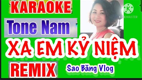 KARAOKE XA EM KỶ NIỆM REMIX TONE NAM YouTube