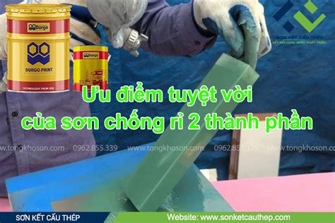 Bạn cần biết ưu điểm sơn chống rỉ 2 thành phần sonketcauthep