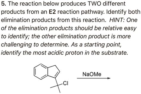 SOLVED 5 The Reaction Below Produces TWO Different Products From An