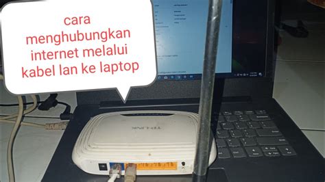 Cara Menghubungkan Internet Melalui Kabel Lan Ke Laptop Youtube