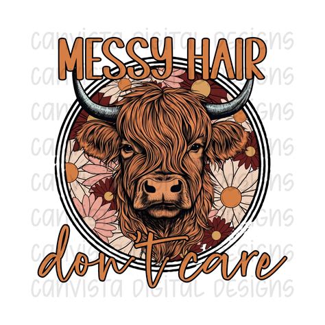 Messy Hair Don T Care PNG File For Sublimation Dtf Etsy