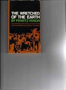 Amazon.com: The Wretched of the Earth (9780802150837): frantz fanon: Books