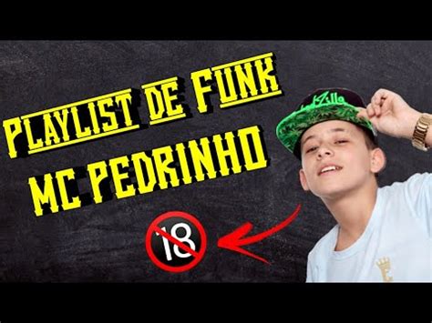 Playlist De Funk Do Mc Pedrinho Antigas Youtube