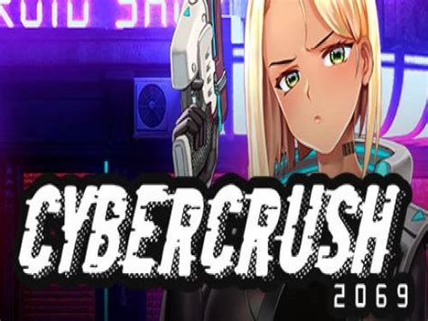 Cyber Crush 2069 Cheats • Apocanow.com