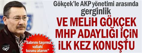 Ve Melih G K Ek Mhp Adayl I In Ilk Kez Konu Tu Son Dakika Haberleri