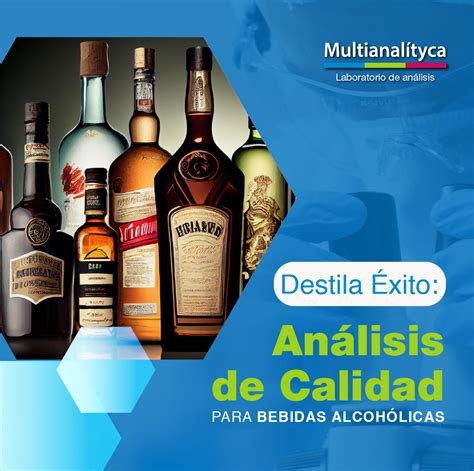 Destila Éxito Análisis de Calidad para Bebidas Alcohólicas