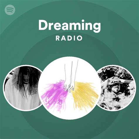 Dreaming Radio Playlist By Spotify Spotify