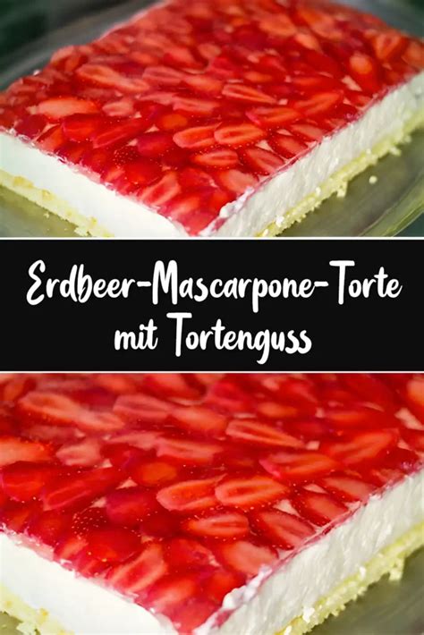 Erdbeer Mascarpone Torte Mit Tortenguss