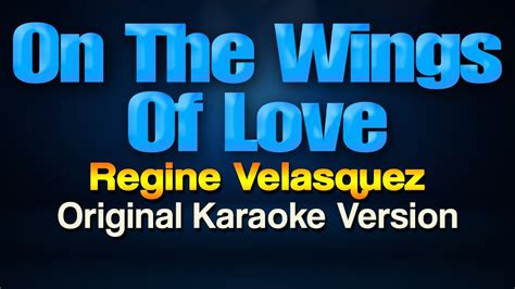 ON THE WINGS OF LOVE - Regine Velasquez (Karaoke) - YouTube