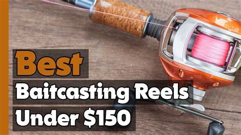 Top 5 Best Baitcasting Reels Under 150 In 2025 Best Budget