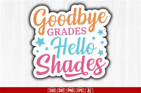 Goodbye Grades Hello Shades Graphic By Creativemim2001 Creative Fabrica