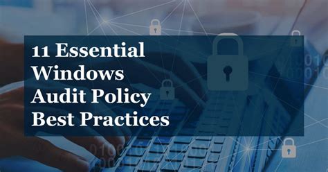 Top Windows Audit Policy Best Practices Active Directory Pro