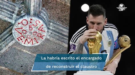 Qué Mirás Bobo” Frase De Messi Tiene Más De 400 Años Escrita En Un Monasterio Español Vídeo