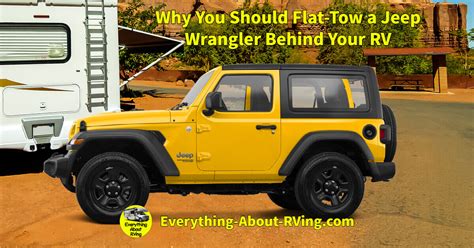 Jeep Wrangler Flat Towing Behind An Rv Has Many Advantages