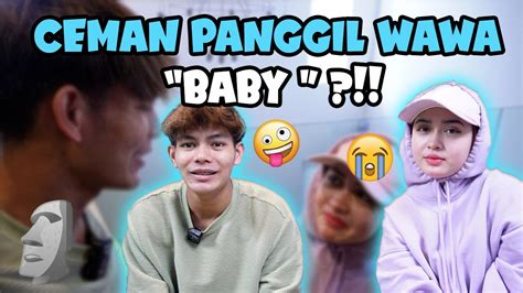 CEMAN PANGGIL WAWA BABY APA REACTION WAWA YouTube