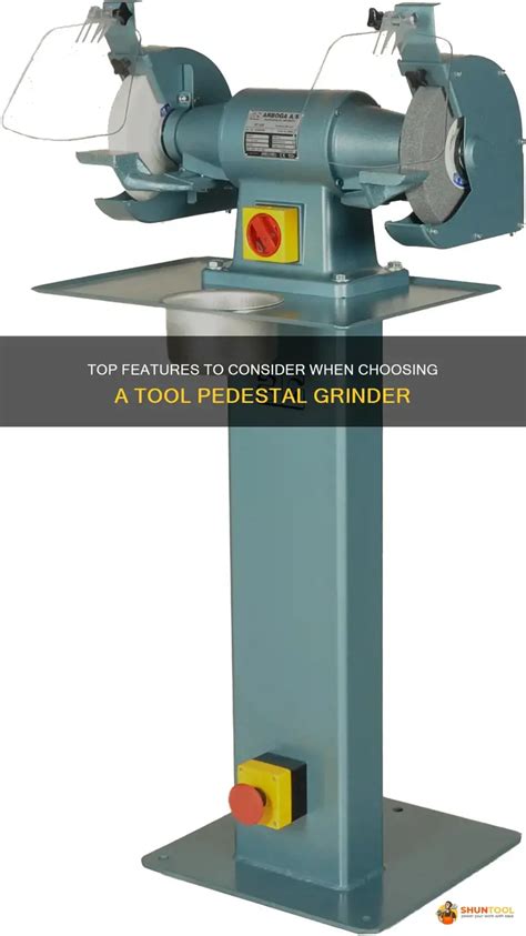 top features    choosing  tool pedestal grinder shuntool