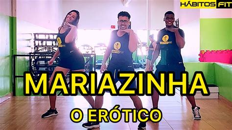 MARIAZINHA O ERÓTICO DANÇA HÁBITOS FIT COREOGRAFIA YouTube