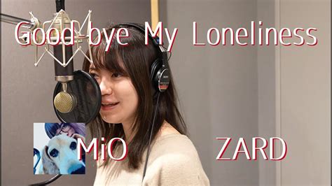 Good Bye My Loneliness Zard Covermio Youtube