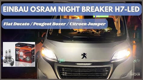 Einbau OSRAM NIGHT BREAKER H7 LED Beim Fiat Ducato Peugeot Boxer