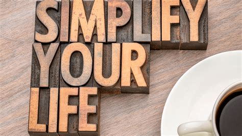 Easy Ways To Simplify Your Life