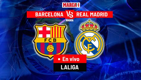 Barcelona vs Real Madrid EN VIVO Transmisión Clásico Español LaLiga 2023