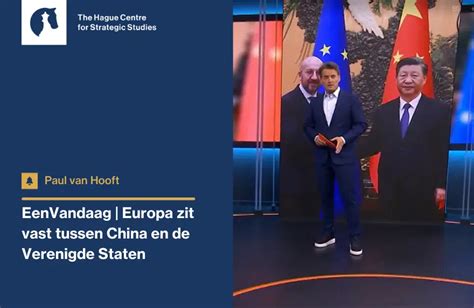 Paul Van Hooft Bij Eenvandaag Europa Zit Vast Tussen China En De Vs Hcss